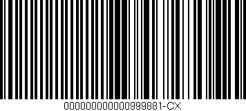 Código de barras (EAN, GTIN, SKU, ISBN): '000000000000999881-CX'