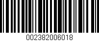 Código de barras (EAN, GTIN, SKU, ISBN): '002382006018'