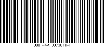 Código de barras (EAN, GTIN, SKU, ISBN): '0081--AAF0073011M'