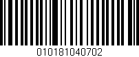 Código de barras (EAN, GTIN, SKU, ISBN): '010181040702'