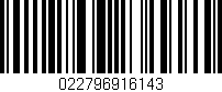 Código de barras (EAN, GTIN, SKU, ISBN): '022796916143'
