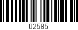 Código de barras (EAN, GTIN, SKU, ISBN): '02585'