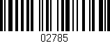 Código de barras (EAN, GTIN, SKU, ISBN): '02785'