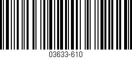 Código de barras (EAN, GTIN, SKU, ISBN): '03633-610'