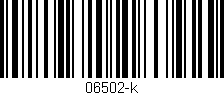Código de barras (EAN, GTIN, SKU, ISBN): '06502-k'