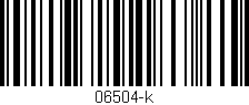 Código de barras (EAN, GTIN, SKU, ISBN): '06504-k'
