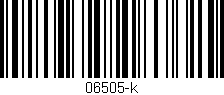 Código de barras (EAN, GTIN, SKU, ISBN): '06505-k'