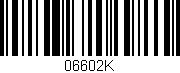 Código de barras (EAN, GTIN, SKU, ISBN): '06602K'