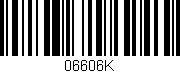 Código de barras (EAN, GTIN, SKU, ISBN): '06606K'