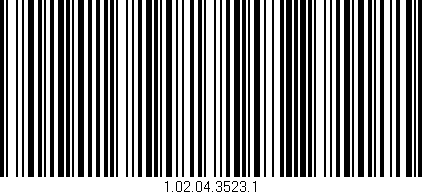 Código de barras (EAN, GTIN, SKU, ISBN): '1.02.04.3523.1'