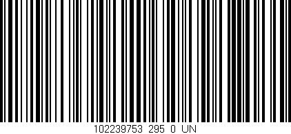 Código de barras (EAN, GTIN, SKU, ISBN): '102239753_295_0_UN'