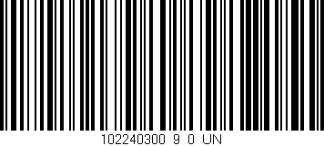Código de barras (EAN, GTIN, SKU, ISBN): '102240300_9_0_UN'