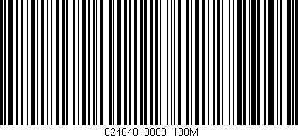 Código de barras (EAN, GTIN, SKU, ISBN): '1024040/0000_100M'