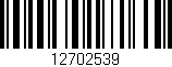 Código de barras (EAN, GTIN, SKU, ISBN): '12702539'