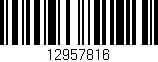 Código de barras (EAN, GTIN, SKU, ISBN): '12957816'