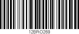 Código de barras (EAN, GTIN, SKU, ISBN): '12BRO269'