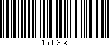 Código de barras (EAN, GTIN, SKU, ISBN): '15003-k'