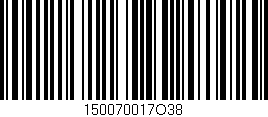 Código de barras (EAN, GTIN, SKU, ISBN): '150070017O38'