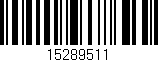 Código de barras (EAN, GTIN, SKU, ISBN): '15289511'