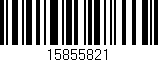 Código de barras (EAN, GTIN, SKU, ISBN): '15855821'