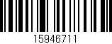 Código de barras (EAN, GTIN, SKU, ISBN): '15946711'