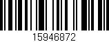 Código de barras (EAN, GTIN, SKU, ISBN): '15946872'