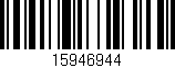 Código de barras (EAN, GTIN, SKU, ISBN): '15946944'