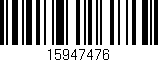 Código de barras (EAN, GTIN, SKU, ISBN): '15947476'
