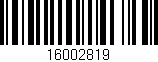 Código de barras (EAN, GTIN, SKU, ISBN): '16002819'