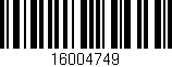 Código de barras (EAN, GTIN, SKU, ISBN): '16004749'