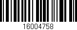 Código de barras (EAN, GTIN, SKU, ISBN): '16004758'
