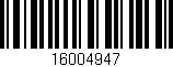 Código de barras (EAN, GTIN, SKU, ISBN): '16004947'