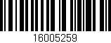 Código de barras (EAN, GTIN, SKU, ISBN): '16005259'