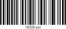 Código de barras (EAN, GTIN, SKU, ISBN): '16008-per'