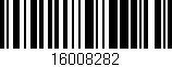 Código de barras (EAN, GTIN, SKU, ISBN): '16008282'