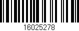 Código de barras (EAN, GTIN, SKU, ISBN): '16025278'