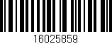 Código de barras (EAN, GTIN, SKU, ISBN): '16025859'