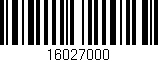 Código de barras (EAN, GTIN, SKU, ISBN): '16027000'