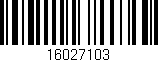 Código de barras (EAN, GTIN, SKU, ISBN): '16027103'