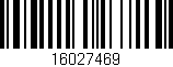 Código de barras (EAN, GTIN, SKU, ISBN): '16027469'