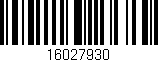 Código de barras (EAN, GTIN, SKU, ISBN): '16027930'