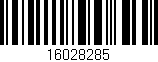 Código de barras (EAN, GTIN, SKU, ISBN): '16028285'