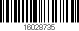 Código de barras (EAN, GTIN, SKU, ISBN): '16028735'