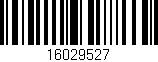 Código de barras (EAN, GTIN, SKU, ISBN): '16029527'