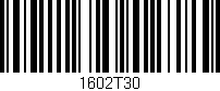 Código de barras (EAN, GTIN, SKU, ISBN): '1602T30'