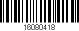 Código de barras (EAN, GTIN, SKU, ISBN): '16080418'