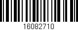 Código de barras (EAN, GTIN, SKU, ISBN): '16082710'