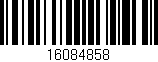 Código de barras (EAN, GTIN, SKU, ISBN): '16084858'