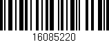 Código de barras (EAN, GTIN, SKU, ISBN): '16085220'