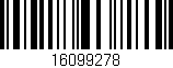 Código de barras (EAN, GTIN, SKU, ISBN): '16099278'